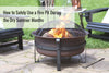 How to Safely Use a Fire Pit During the Dry Summer Months