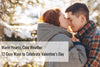 Warm Hearts, Cold Weather: 12 Cozy Ways to Celebrate Valentine's Day